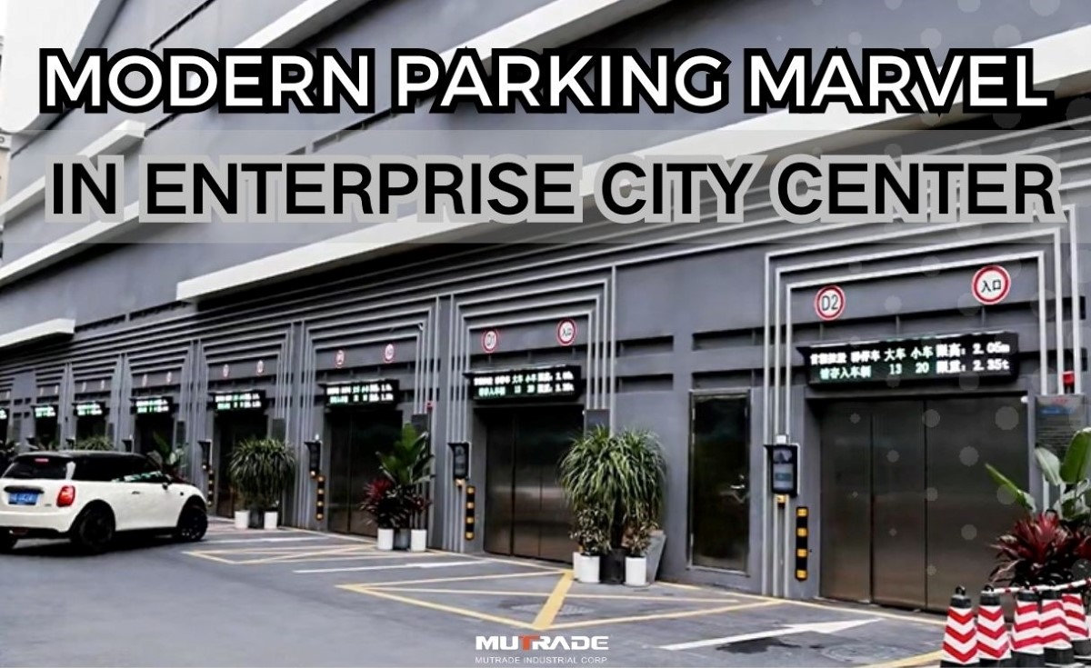 MODERN PARKING MARVEL IN ENTERPRISE CITY CENTER：SMART AUTOMATED PARKING SYSTEM